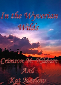 In the Wyverian Wilds by Crimson Kildare and Kat Marlow